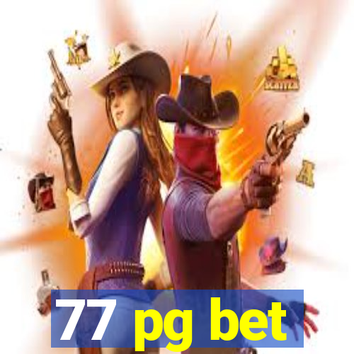 77 pg bet